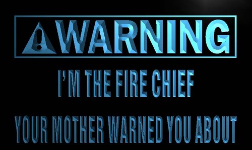 Warning I'm the Fire Chief Neon Light Sign